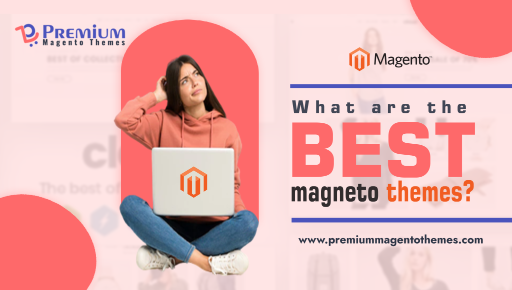 What are the best Magento themes?